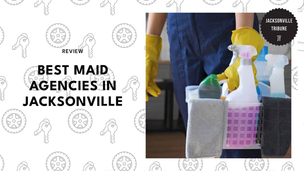 Effortless Clean Living Starts with the 5 Best Maid Agencies in Jacksonville 