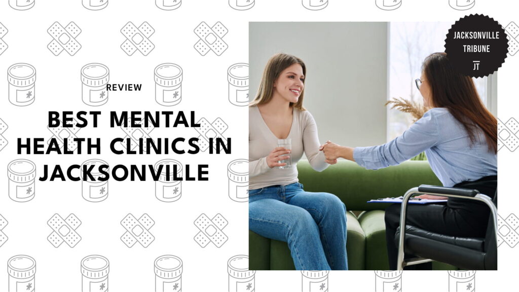 5 Mental Health Clinics in Jacksonville to Support Your Well-Being