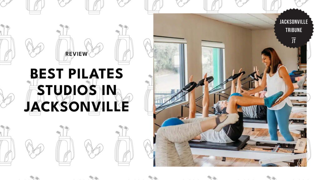 Top 5 Pilates Studios in Jacksonville for Strength, Flexibility, and Balance