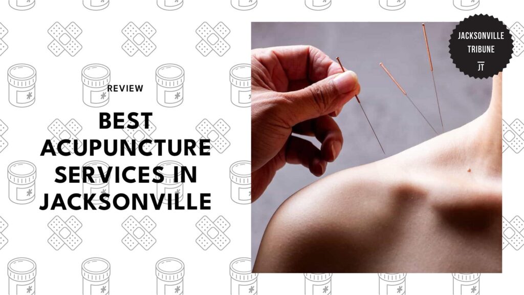 5 Best Acupuncture Clinics in Jacksonville for Natural Pain Relief and Wellness