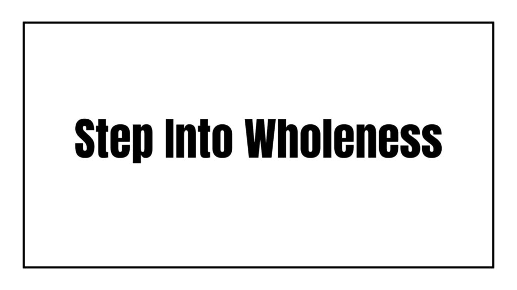 step-into-wholeness